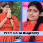 Sadhvi Prem Baisa Biography: Spiritual Leader & Kathavachak