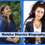 Mahika Sharma Biography: Age, Movies & Net Worth 2026