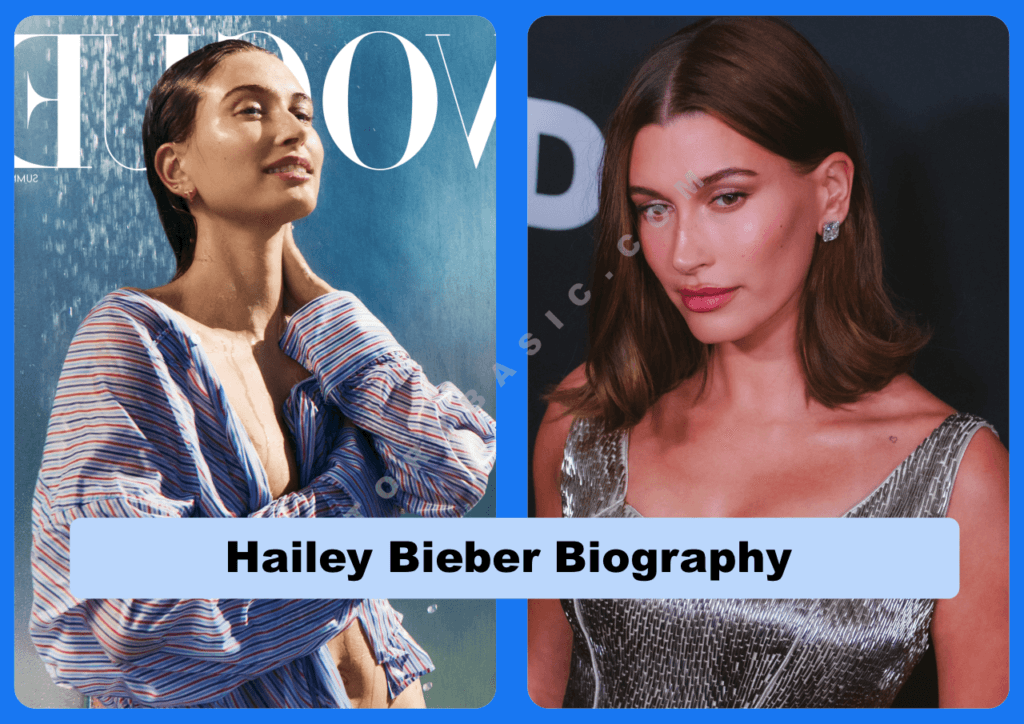 Hailey Bieber Biography